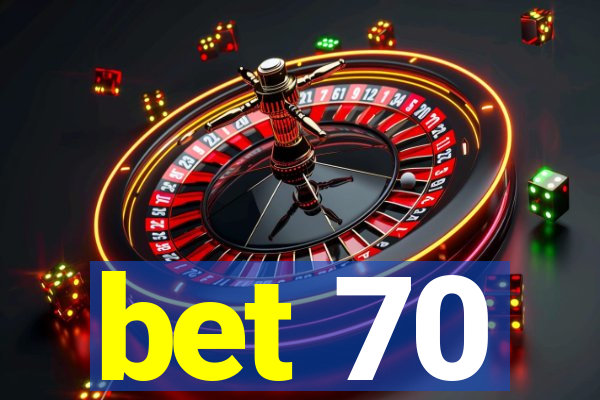 bet 70